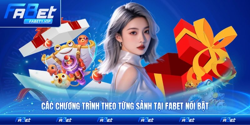 Các chương trình theo từng sảnh tại FABET nổi bật hiện nay