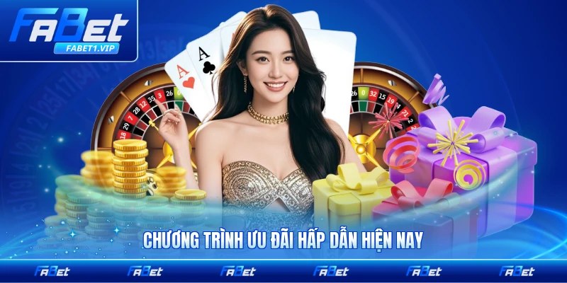 Chương trình ưu đãi hấp dẫn hiện nay cực kỳ hấp dẫn