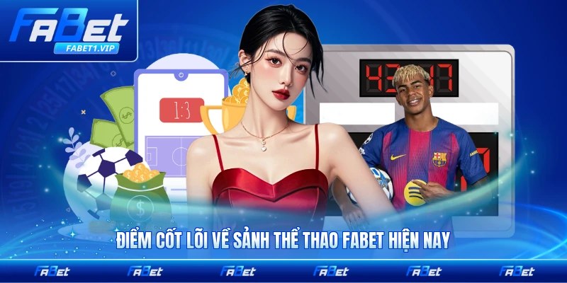 Điểm cốt lõi về sảnh thể thao FABET hiện nay đáng chú ý