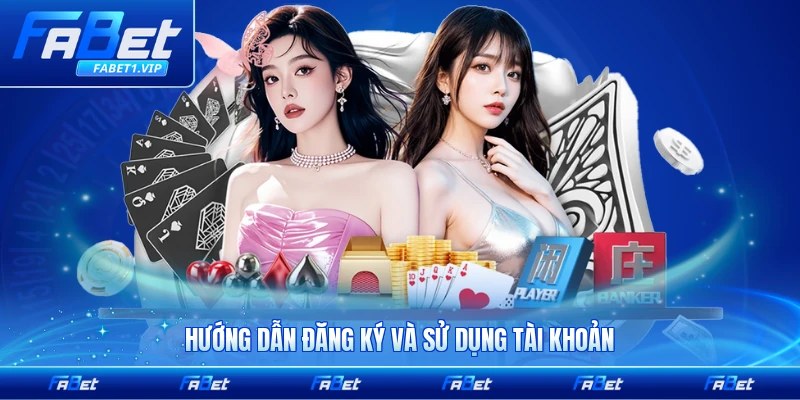 Hướng dẫn đăng ký và sử dụng tài khoản từng bước