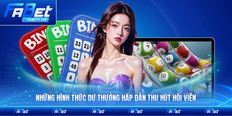 Những hình thức dự thưởng hấp dẫn thu hút hội viên FABET hiện nay của bạn